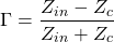 \begin{equation*}   \Gamma = \frac{Z_{in} - Z_c}{Z_{in} + Z_c} \end{equation*}